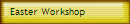 Easter Workshop
